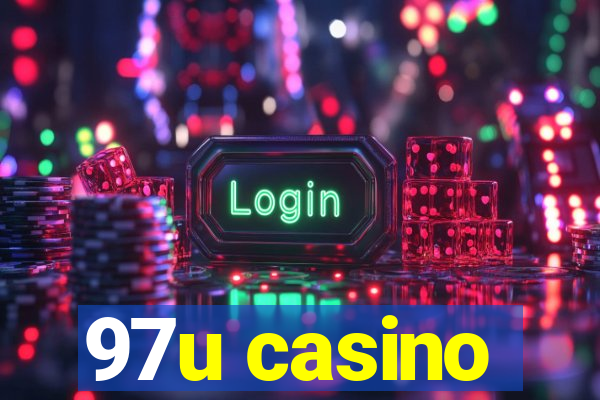 97u casino